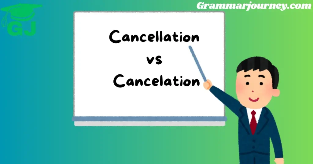 cancellation vs cancelation