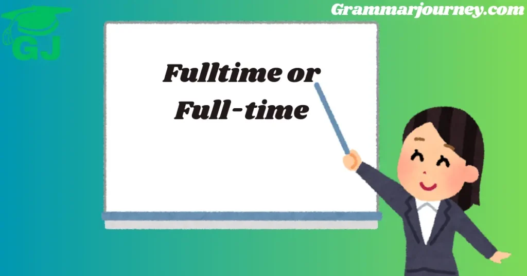 fulltime or full-time