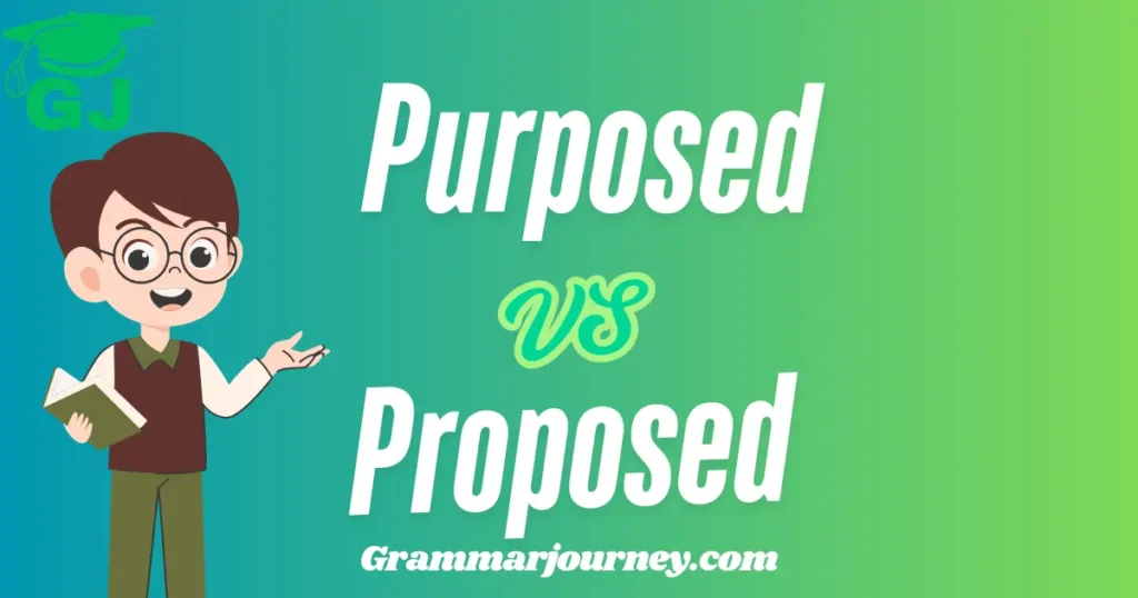 purposed vs proposed