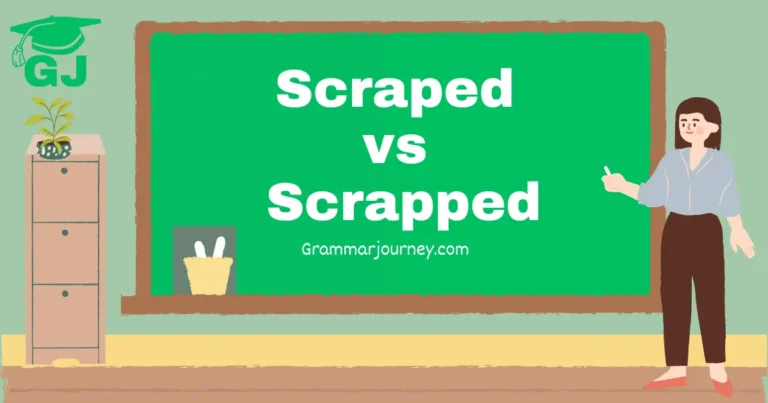 scraped vs scrapped