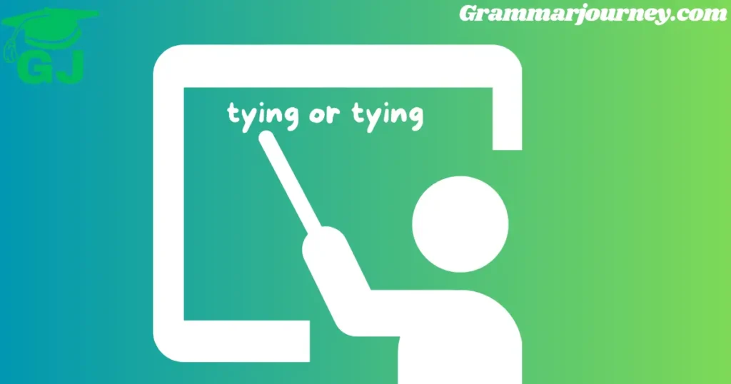 tieing or tying