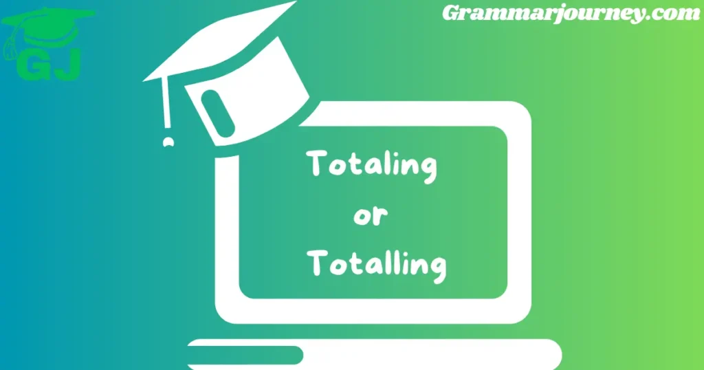 totaling or totalling