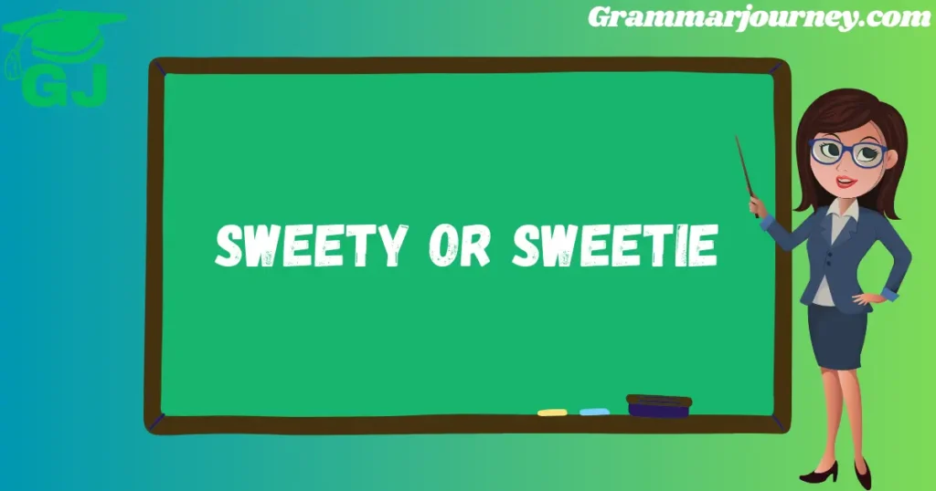 sweety or sweetie