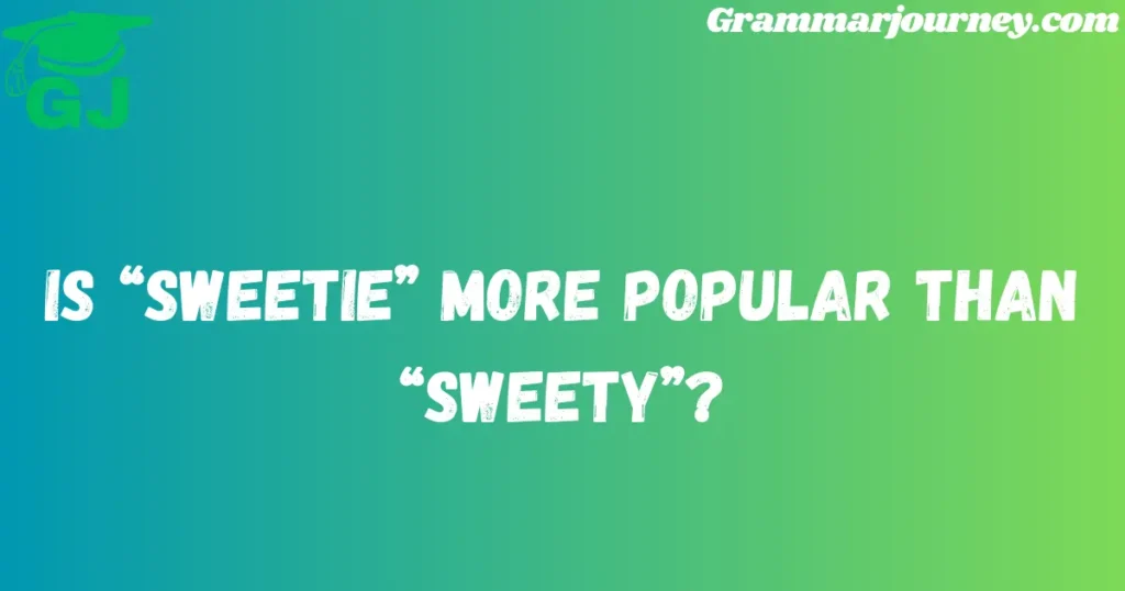 sweety or sweetie